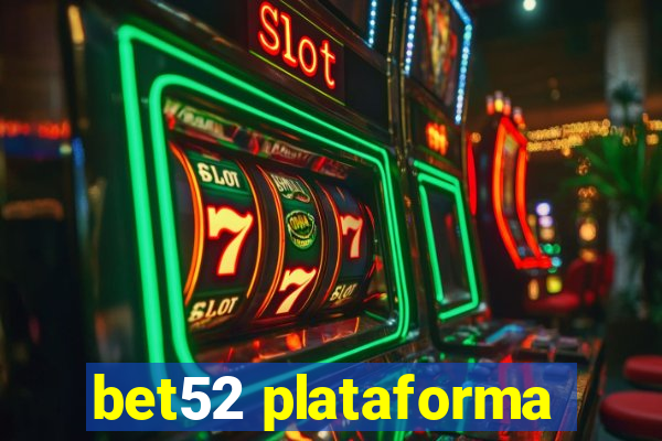 bet52 plataforma